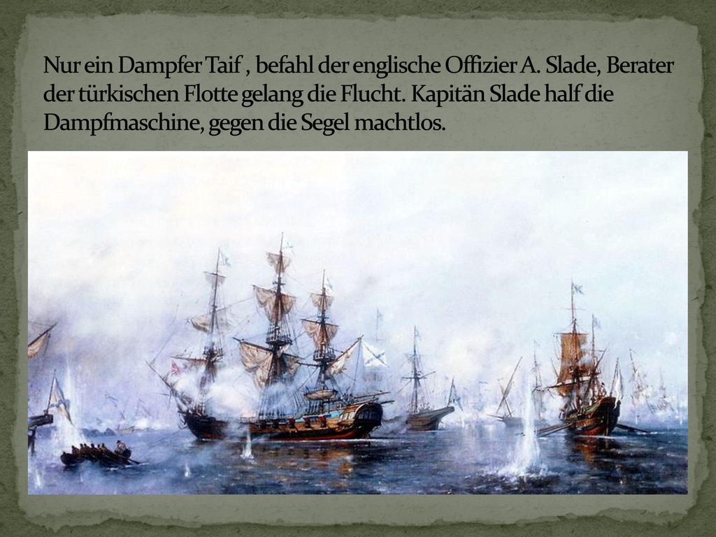 Nur ein Dampfer Taif , befahl der englische Offizier A