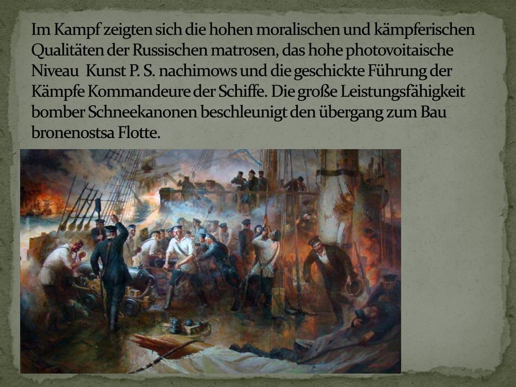Im Kampf zeigten sich die hohen moralischen und kämpferischen Qualitäten der Russischen matrosen, das hohe photovoitaische Niveau Kunst P.