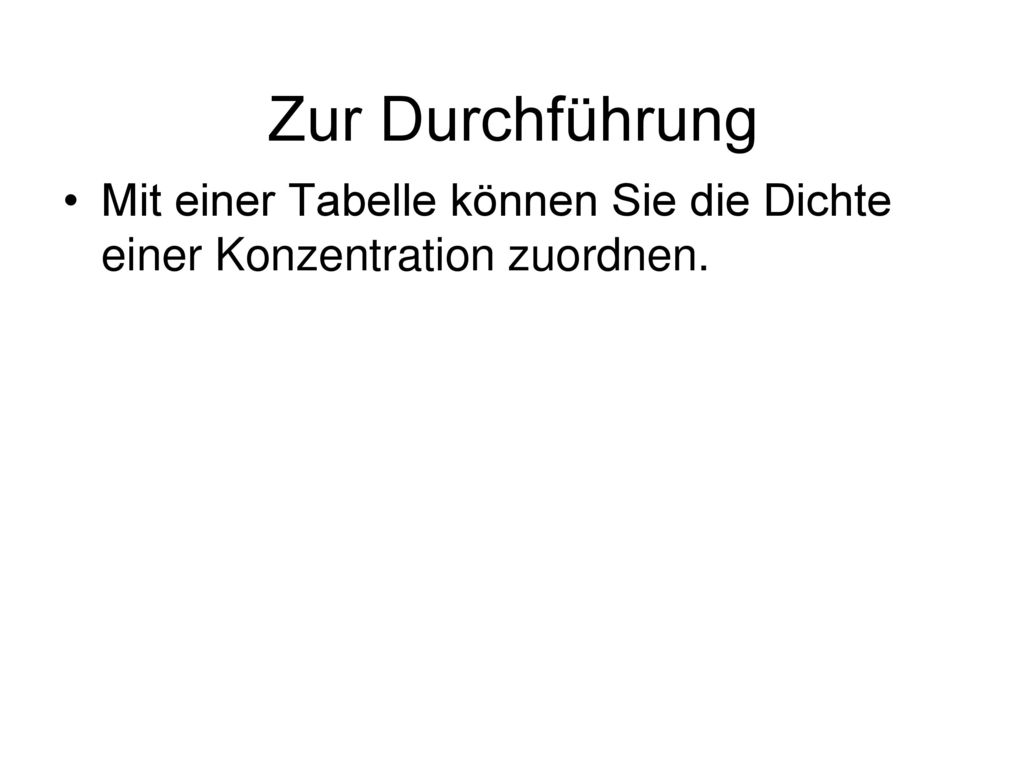 Zur Durchführung Mit einer Tabelle können Sie die Dichte einer Konzentration zuordnen.