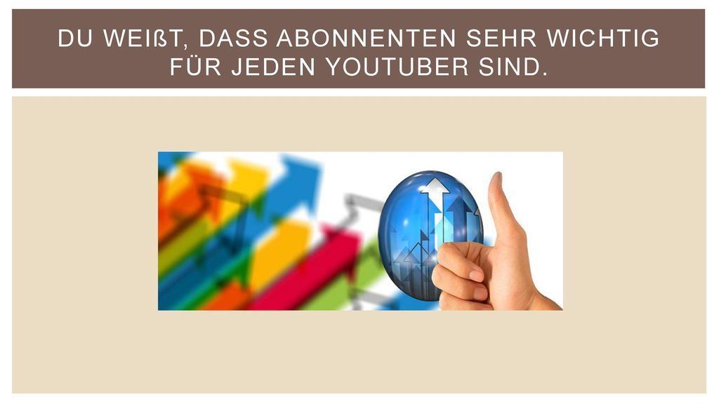 Du weißt, dass Abonnenten sehr wichtig für jeden YouTuber sind.