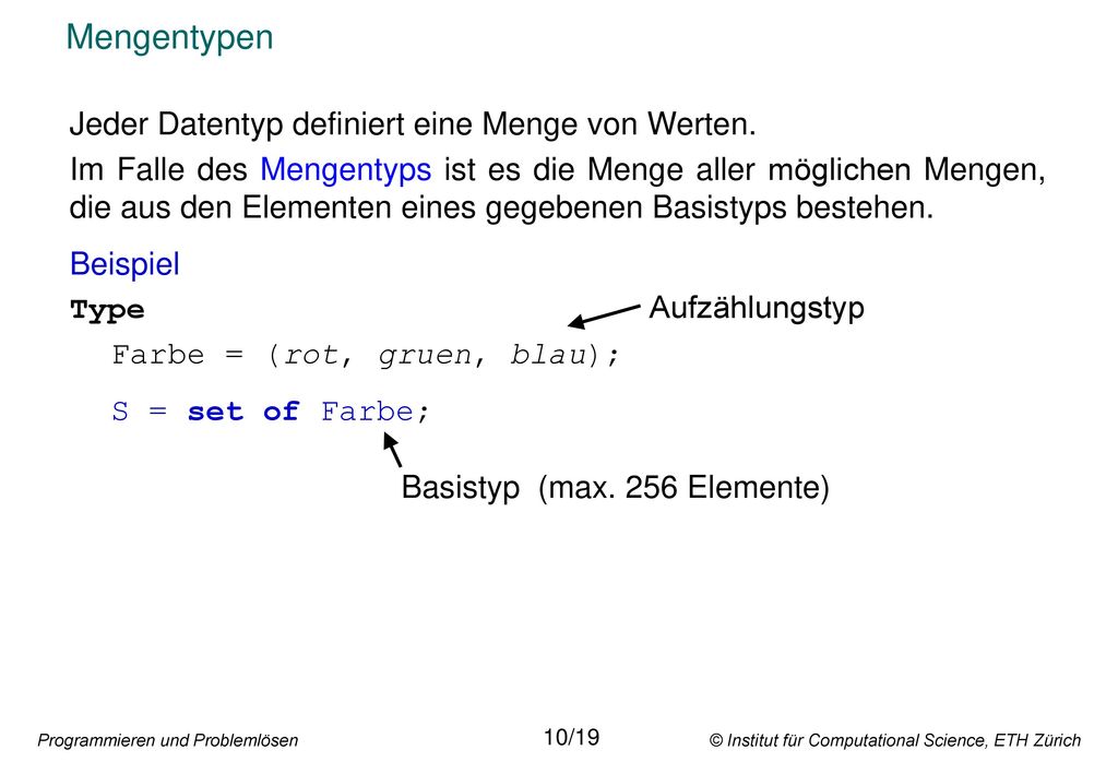 Mengentypen Jeder Datentyp definiert eine Menge von Werten.
