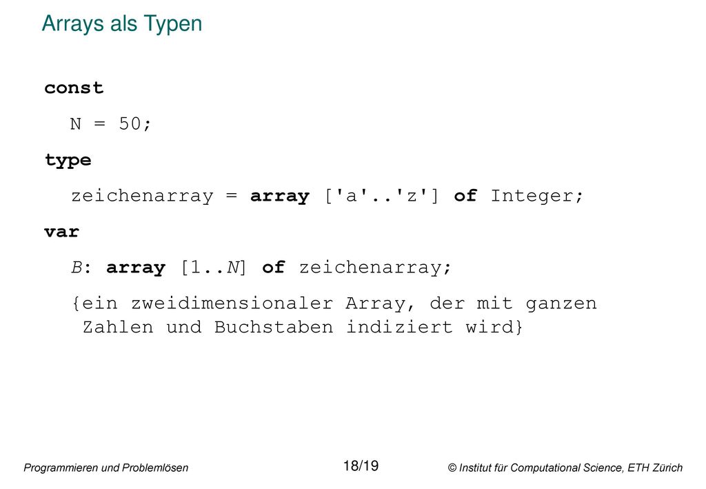Arrays als Typen const N = 50; type