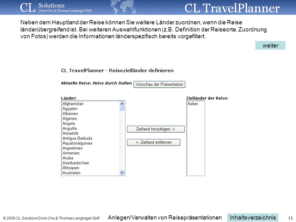 Neben dem Hauptland der Reise können Sie weitere Länder zuordnen, wenn die Reise länderübergreifend ist. Bei weiteren Auswahlfunktionen (z.B. Definition der Reiseorte, Zuordnung von Fotos) werden die Informationen länderspezifisch bereits vorgefiltert.