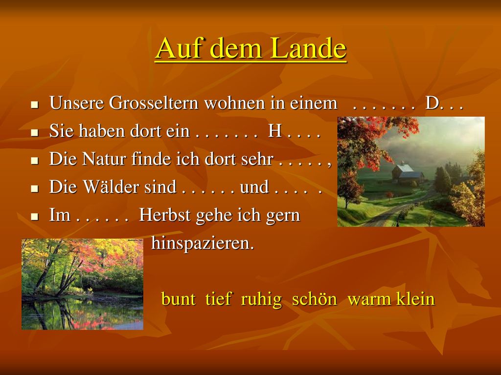 Auf dem Lande Unsere Grosseltern wohnen in einem D. . .