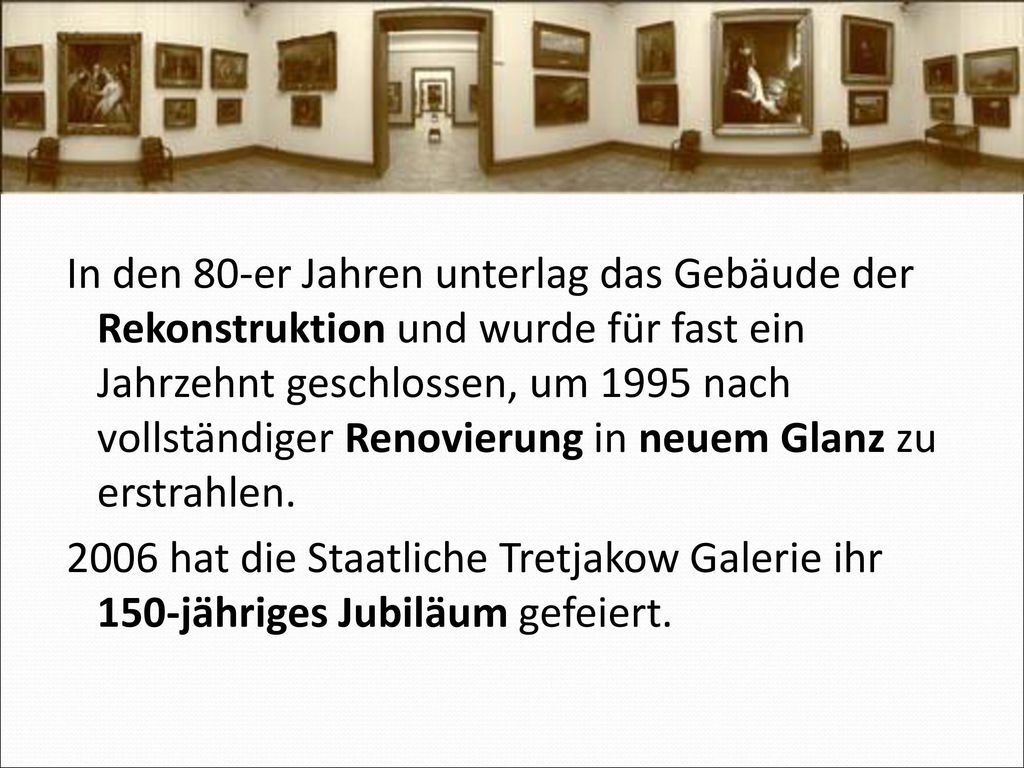 In den 80-er Jahren unterlag das Gebäude der Rekonstruktion und wurde für fast ein Jahrzehnt geschlossen, um 1995 nach vollständiger Renovierung in neuem Glanz zu erstrahlen.