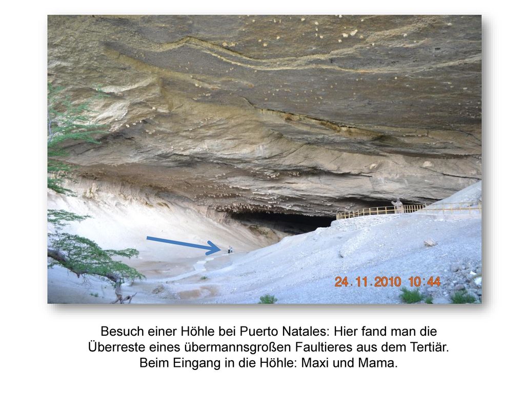 Besuch einer Höhle bei Puerto Natales: Hier fand man die Überreste eines übermannsgroßen Faultieres aus dem Tertiär.