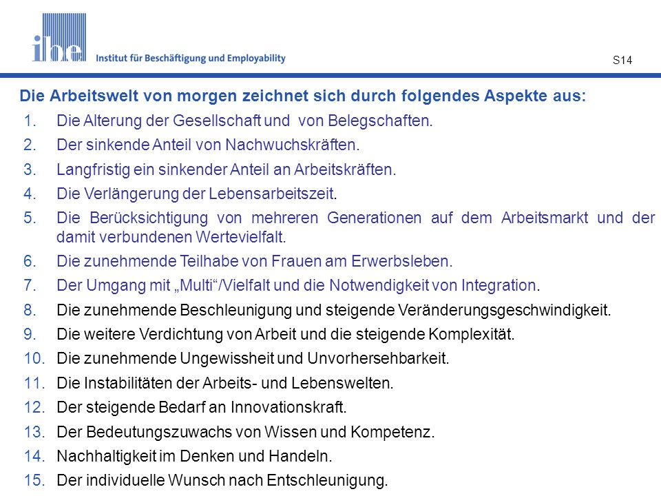 Die Arbeitswelt von morgen zeichnet sich durch folgendes Aspekte aus: