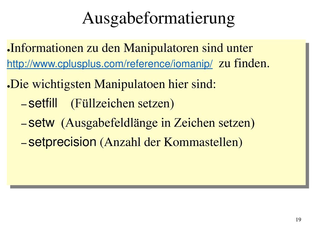 Ausgabeformatierung Informationen zu den Manipulatoren sind unter   zu finden.
