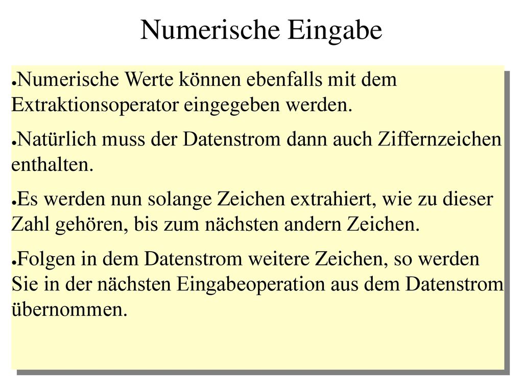 Numerische Eingabe Numerische Werte können ebenfalls mit dem Extraktionsoperator eingegeben werden.