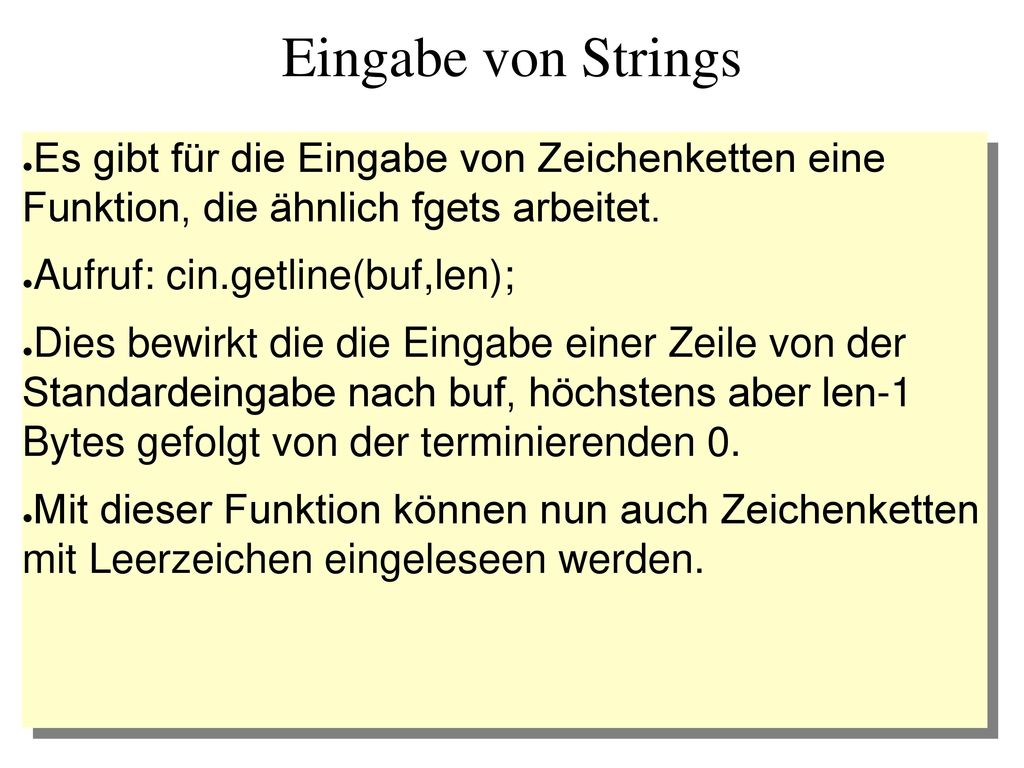 Eingabe von Strings Es gibt für die Eingabe von Zeichenketten eine Funktion, die ähnlich fgets arbeitet.