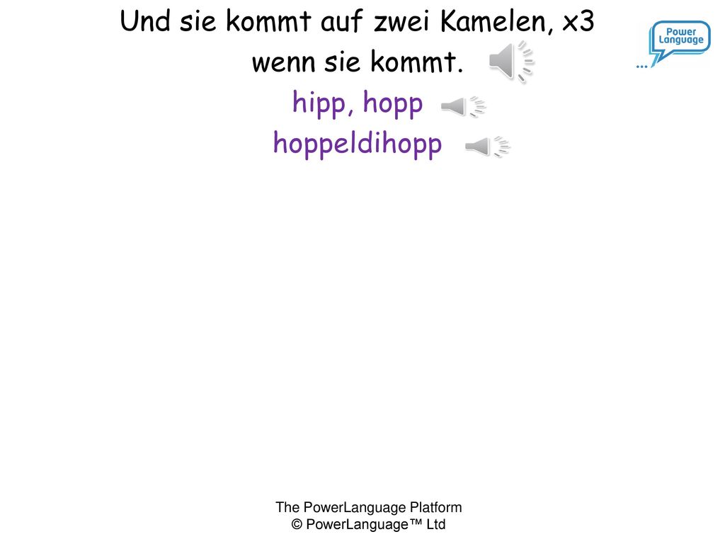 Und sie kommt auf zwei Kamelen, x3 wenn sie kommt