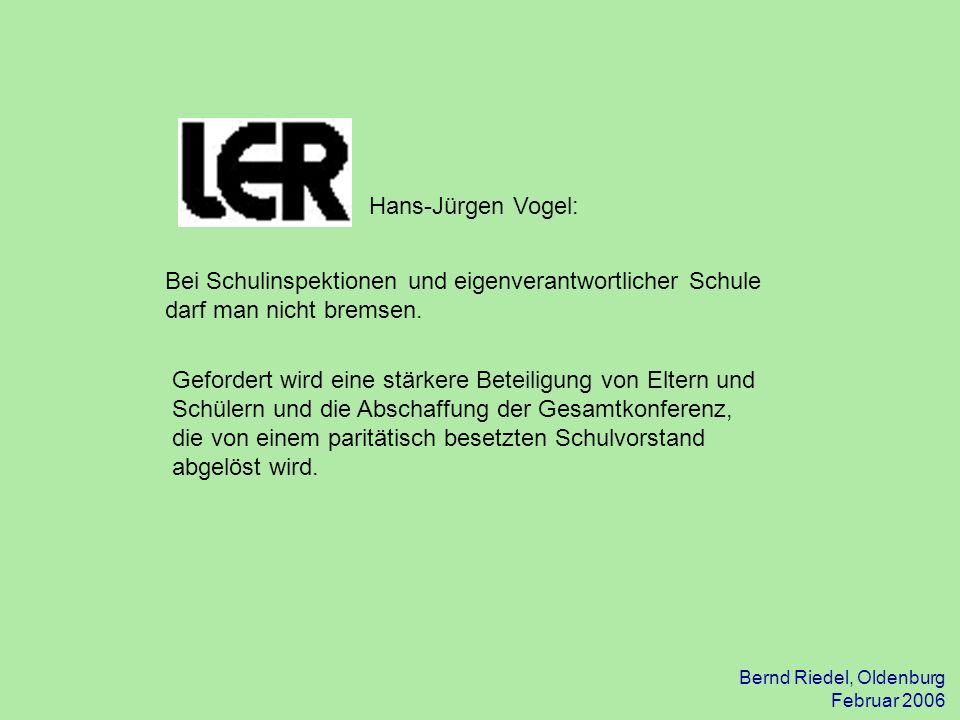 Hans-Jürgen Vogel: Bei Schulinspektionen und eigenverantwortlicher Schule darf man nicht bremsen.