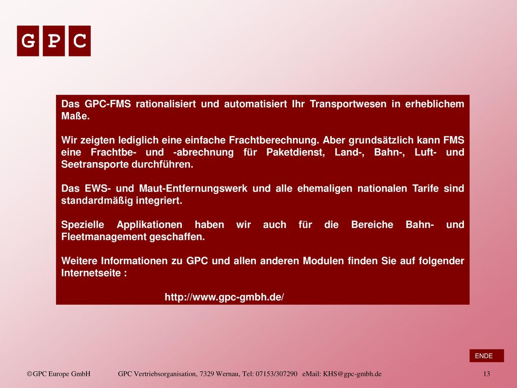 Das GPC-FMS rationalisiert und automatisiert Ihr Transportwesen in erheblichem Maße.