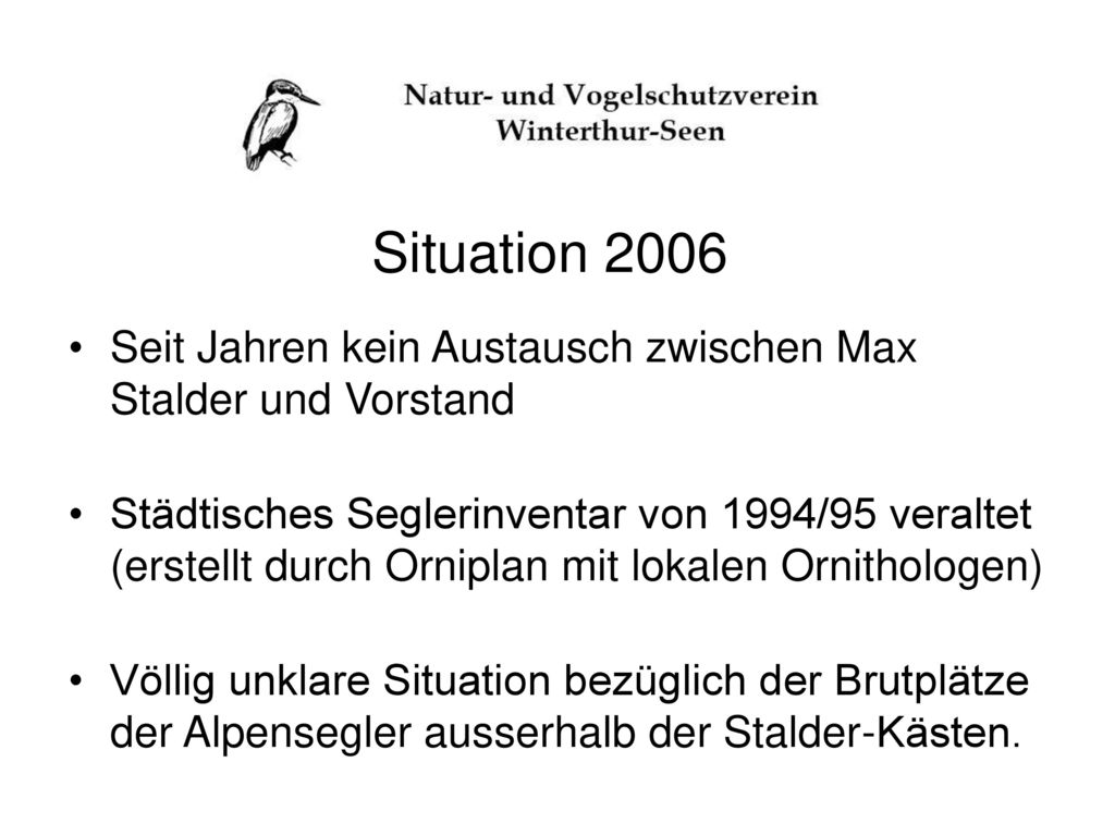 Situation 2006 Seit Jahren kein Austausch zwischen Max Stalder und Vorstand.