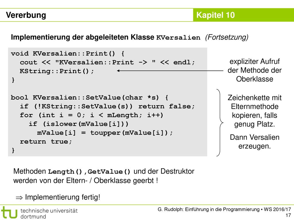 Vererbung Implementierung der abgeleiteten Klasse KVersalien (Fortsetzung) void KVersalien::Print() {