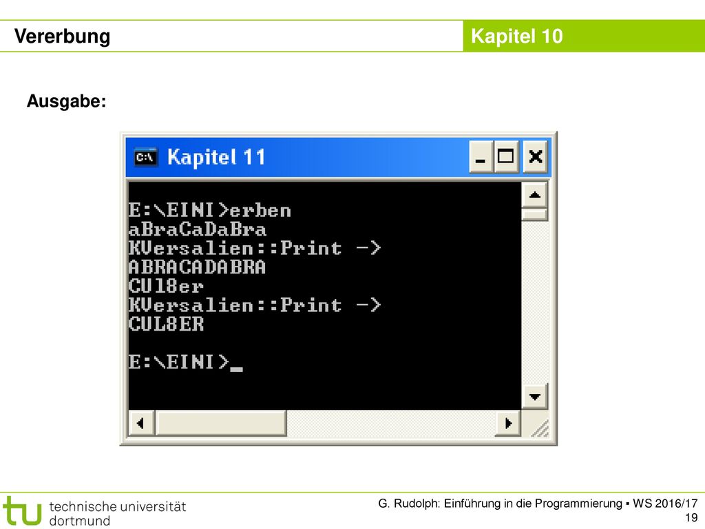 Vererbung Ausgabe: G. Rudolph: Einführung in die Programmierung ▪ WS 2016/17 19