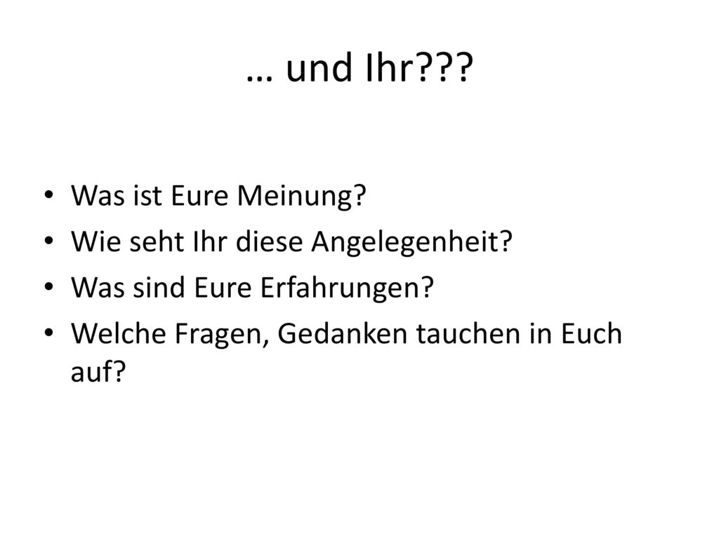 … und Ihr Was ist Eure Meinung Wie seht Ihr diese Angelegenheit