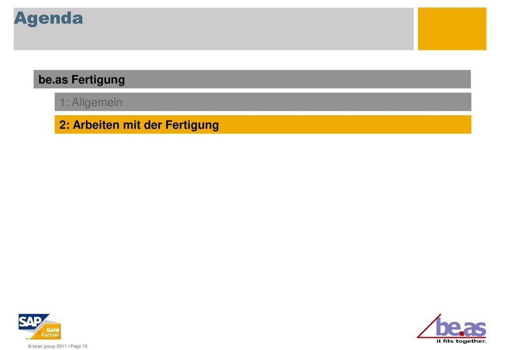 Agenda be.as Fertigung 1: Allgemein 2: Arbeiten mit der Fertigung