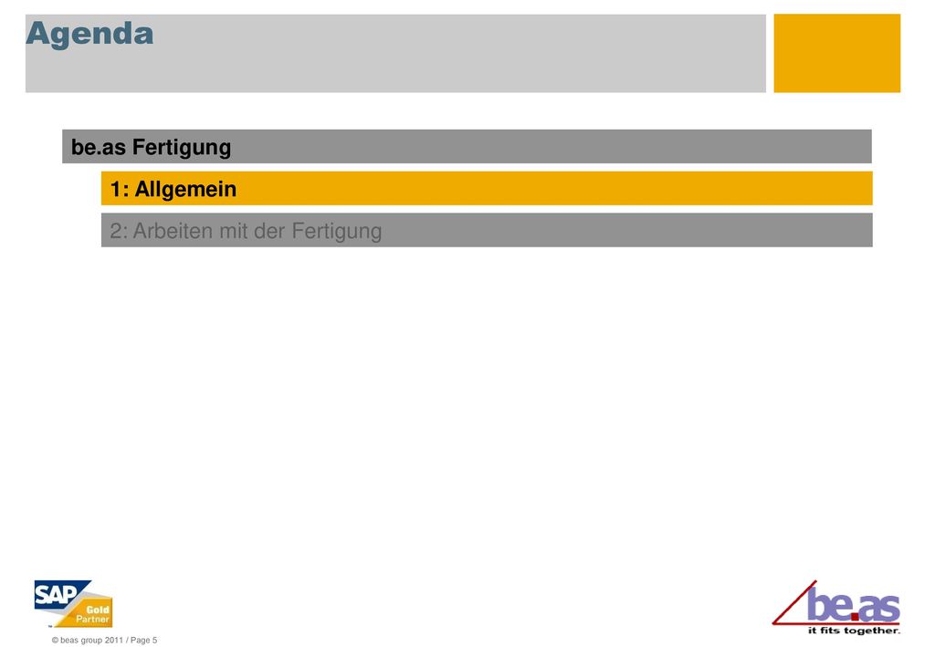 Agenda be.as Fertigung 1: Allgemein 2: Arbeiten mit der Fertigung