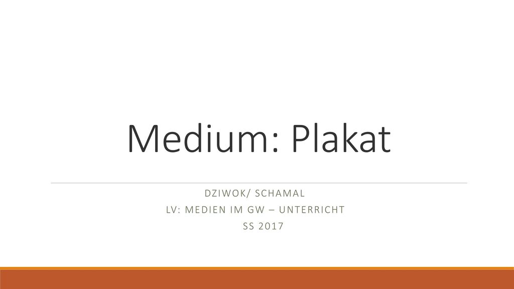 Dziwok/ Schamal LV: Medien im GW – Unterricht SS 2017