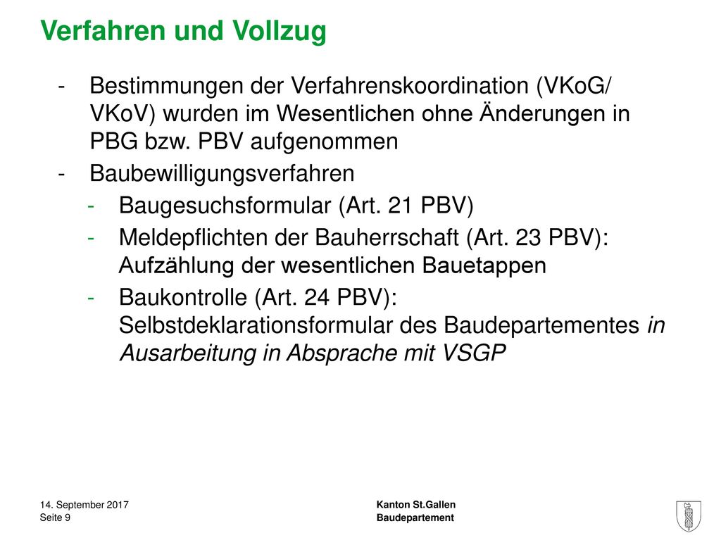 Verfahren und Vollzug Bestimmungen der Verfahrenskoordination (VKoG/ VKoV) wurden im Wesentlichen ohne Änderungen in PBG bzw. PBV aufgenommen.