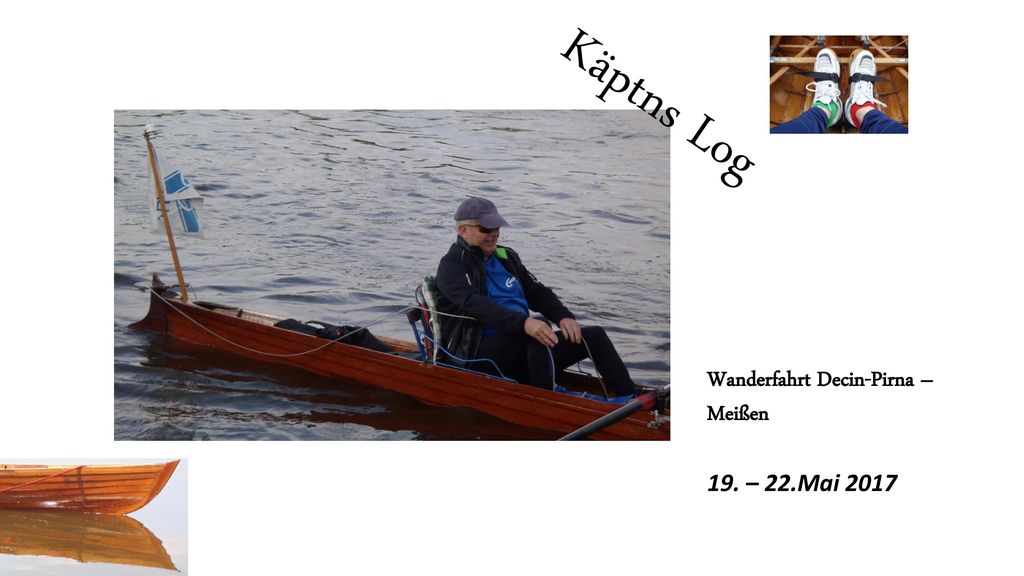 Käptns Log Wanderfahrt Decin-Pirna – Meißen 19. – 22.Mai 2017