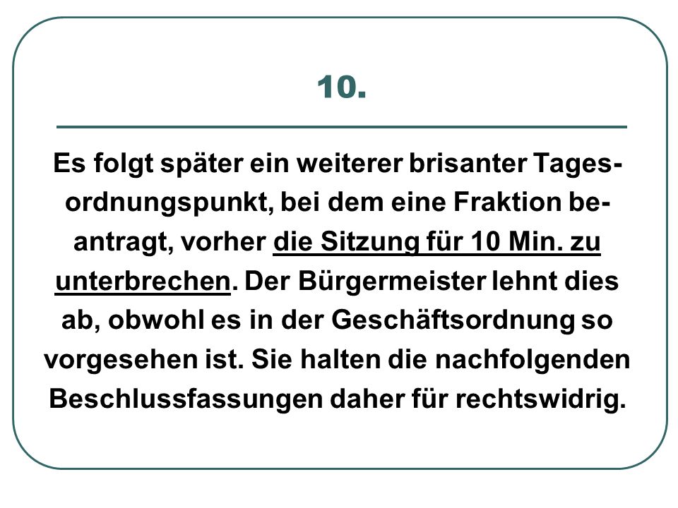 10. Es folgt später ein weiterer brisanter Tages-