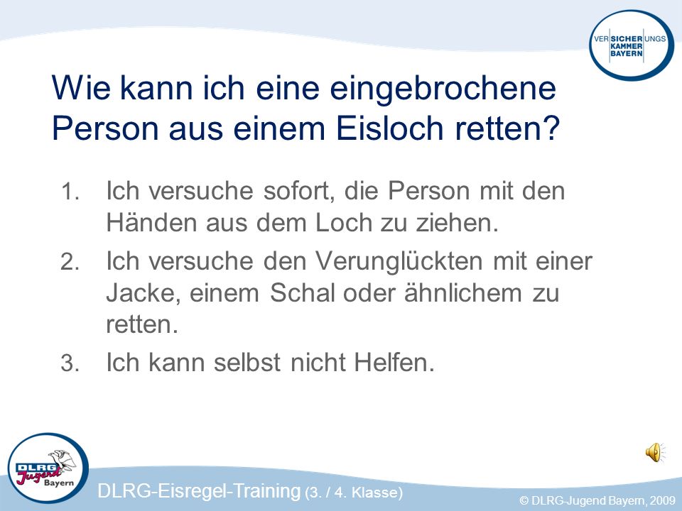 Wie kann ich eine eingebrochene Person aus einem Eisloch retten
