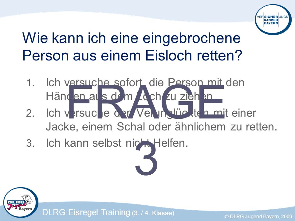 Wie kann ich eine eingebrochene Person aus einem Eisloch retten