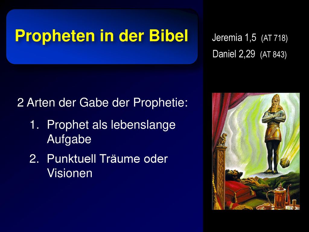 Propheten in der Bibel 2 Arten der Gabe der Prophetie: