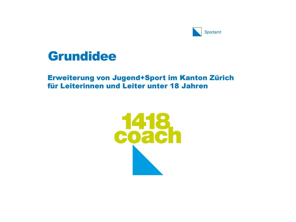 Grundidee Erweiterung von Jugend+Sport im Kanton Zürich für Leiterinnen und Leiter unter 18 Jahren