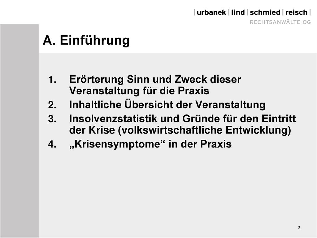 A. Einführung Erörterung Sinn und Zweck dieser Veranstaltung für die Praxis. Inhaltliche Übersicht der Veranstaltung.