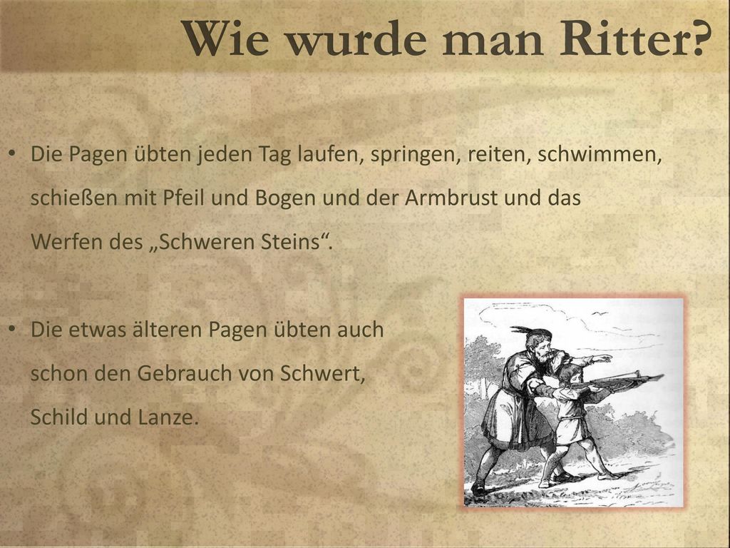 Die Pagen übten jeden Tag laufen, springen, reiten, schwimmen, schießen mit Pfeil und Bogen und der Armbrust und das Werfen des „Schweren Steins .