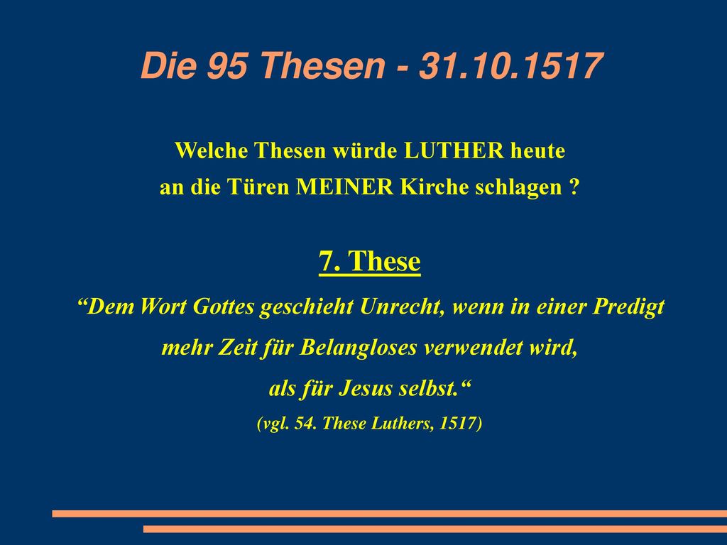 Welche Thesen würde LUTHER heute an die Türen MEINER Kirche schlagen