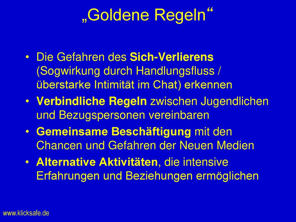 „Goldene Regeln Die Gefahren des Sich-Verlierens (Sogwirkung durch Handlungsfluss / überstarke Intimität im Chat) erkennen.