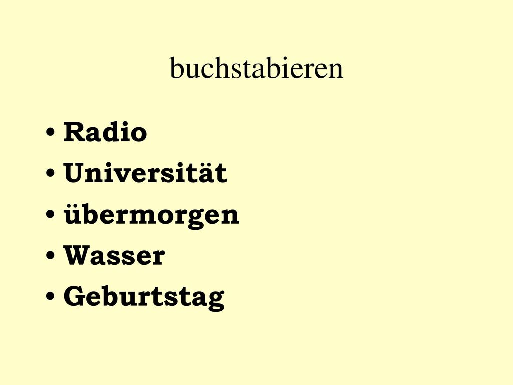 buchstabieren Radio Universität übermorgen Wasser Geburtstag