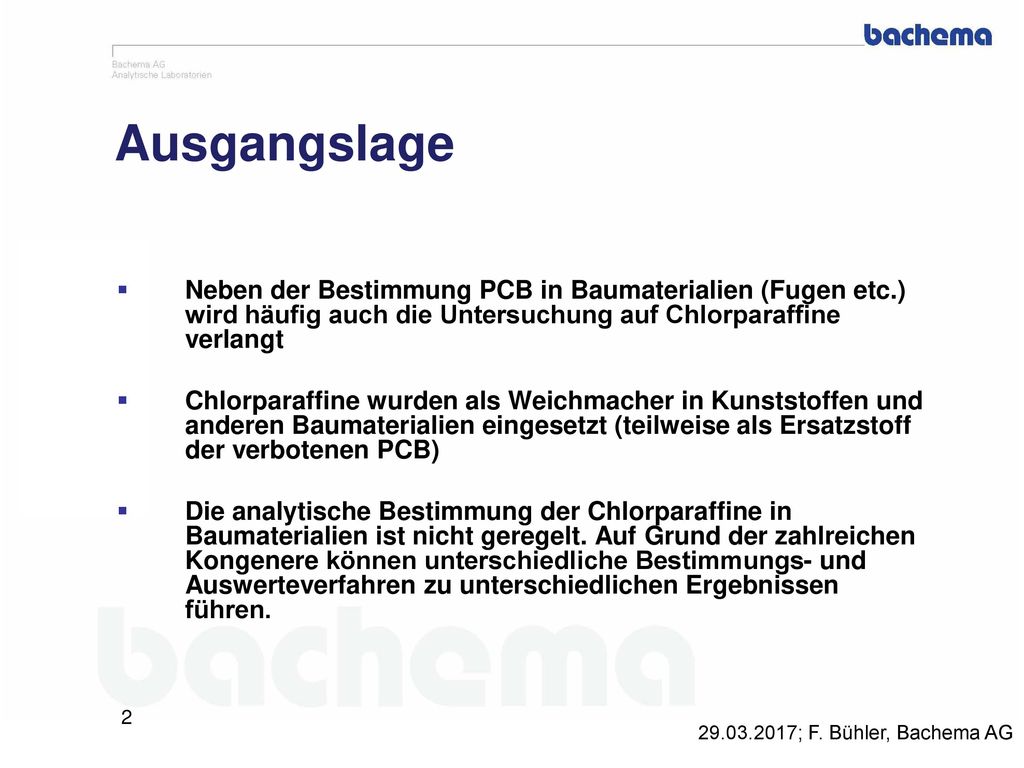 Ausgangslage Neben der Bestimmung PCB in Baumaterialien (Fugen etc.) wird häufig auch die Untersuchung auf Chlorparaffine verlangt.
