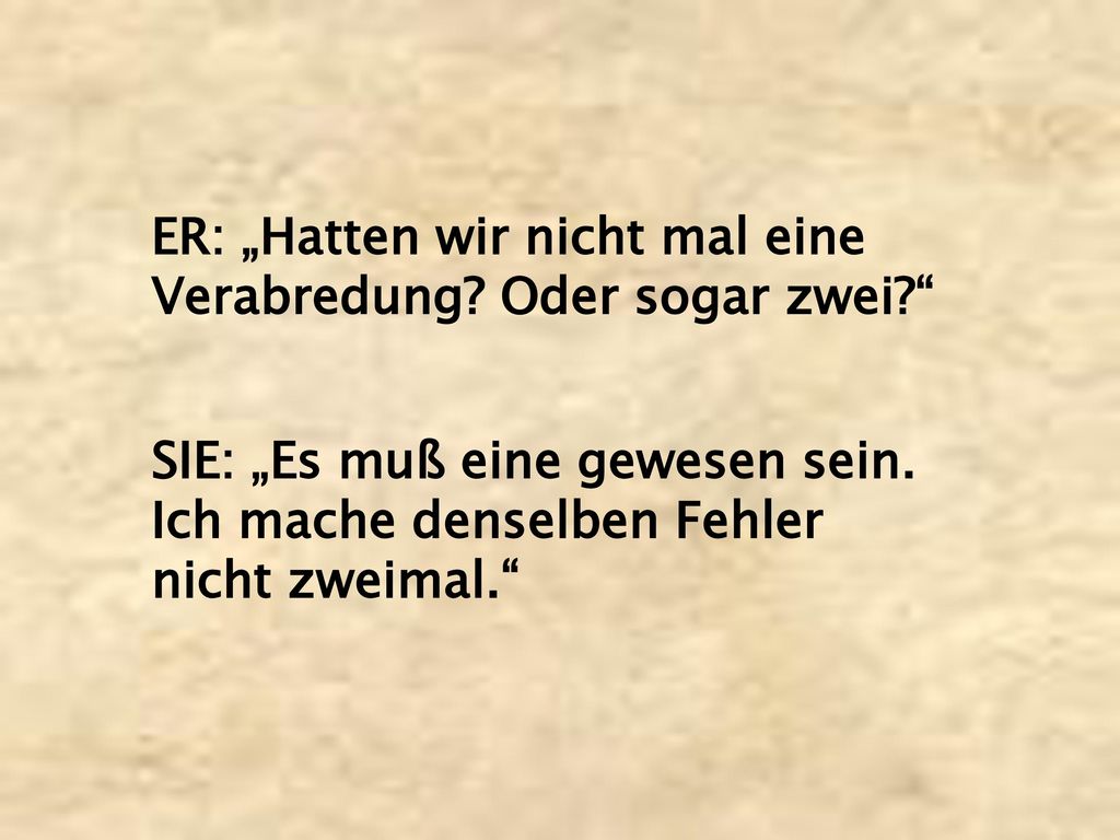 ER: „Hatten wir nicht mal eine Verabredung Oder sogar zwei
