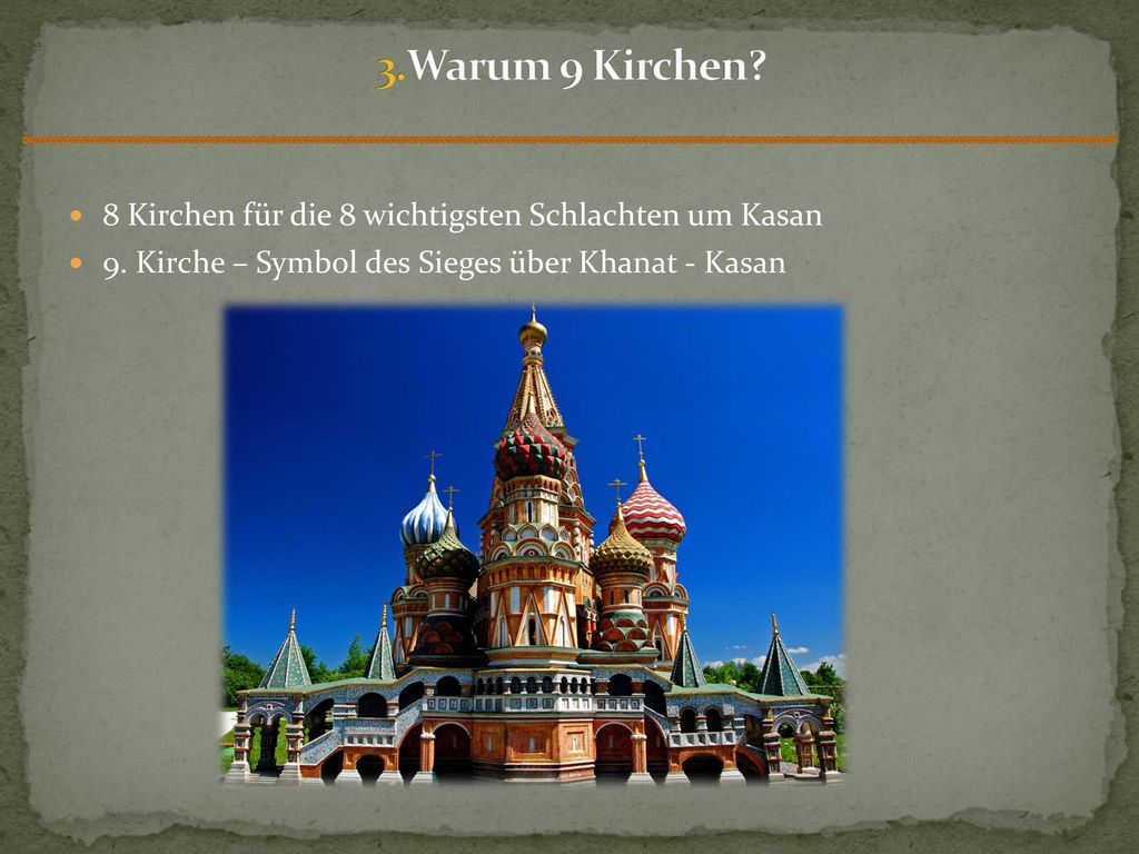 3.Warum 9 Kirchen 8 Kirchen für die 8 wichtigsten Schlachten um Kasan