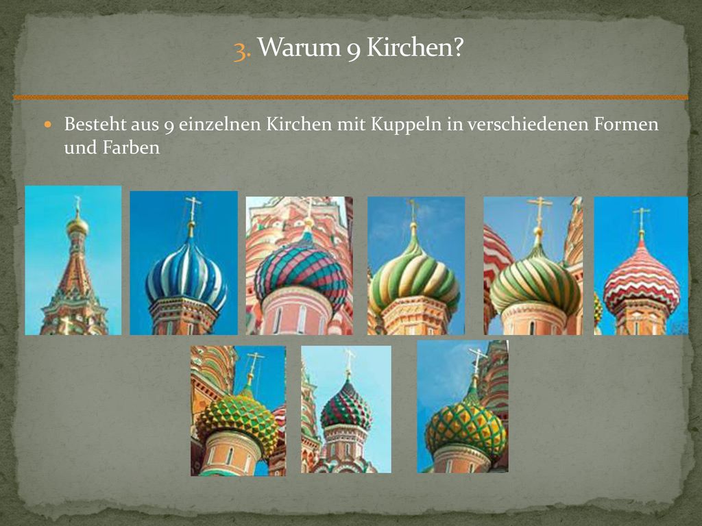 3. Warum 9 Kirchen Besteht aus 9 einzelnen Kirchen mit Kuppeln in verschiedenen Formen und Farben