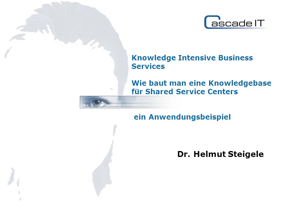 Knowledge Intensive Business Services Wie baut man eine Knowledgebase für Shared Service Centers ein Anwendungsbeispiel