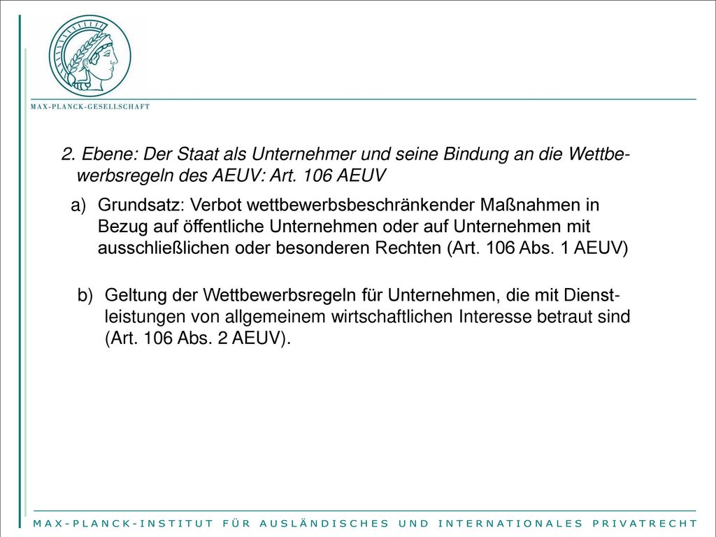 2. Ebene: Der Staat als Unternehmer und seine Bindung an die Wettbe-