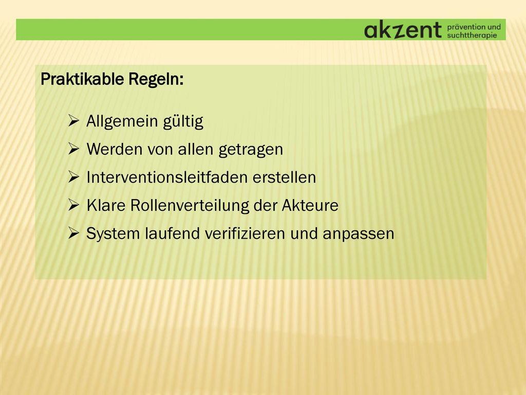 Praktikable Regeln: Allgemein gültig. Werden von allen getragen. Interventionsleitfaden erstellen.