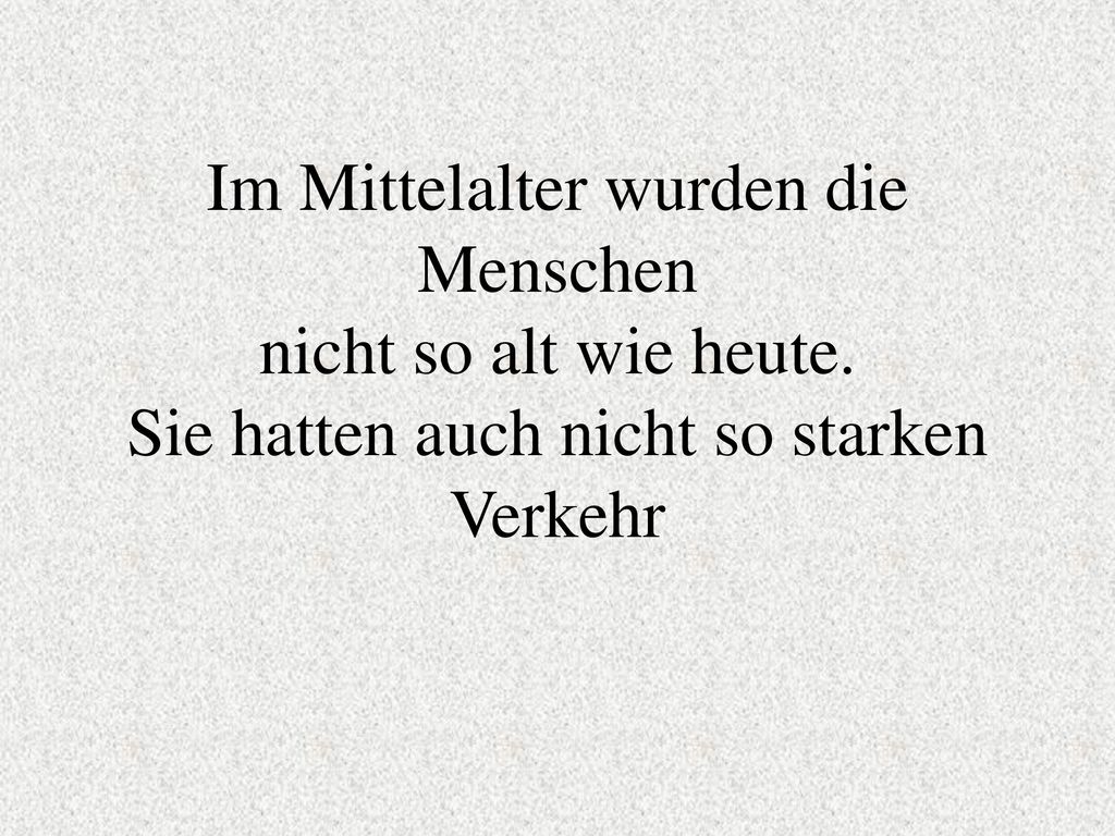 Im Mittelalter wurden die Menschen nicht so alt wie heute