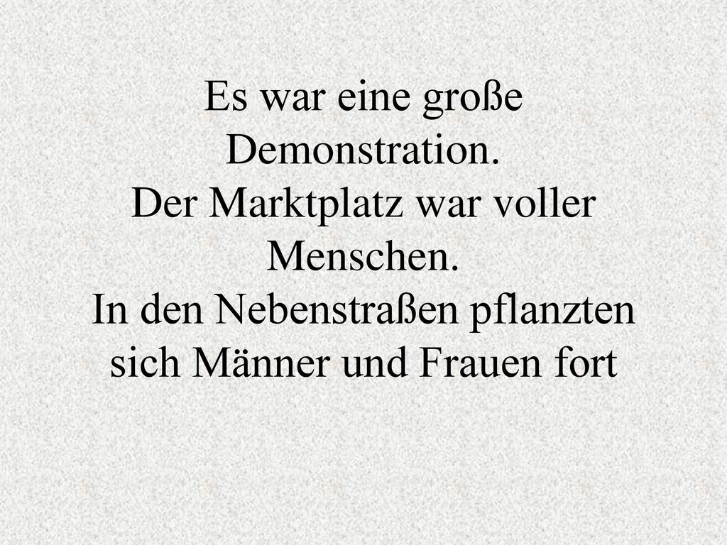 Es war eine große Demonstration. Der Marktplatz war voller Menschen
