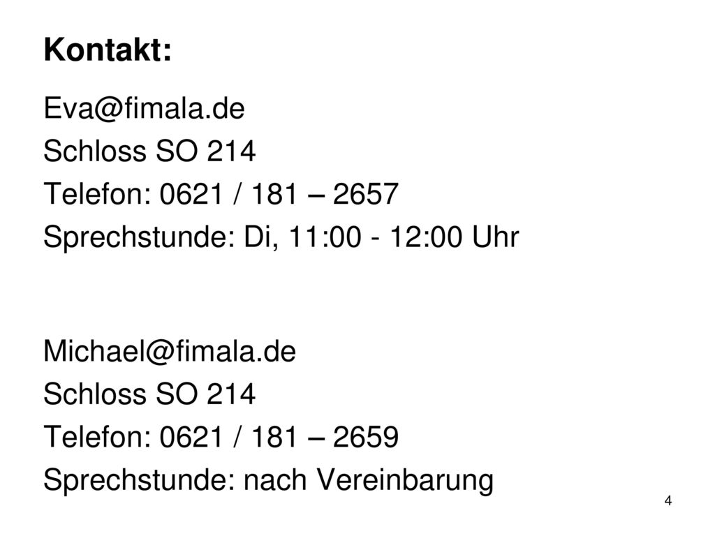 Kontakt: Schloss SO 214 Telefon: 0621 / 181 – 2657