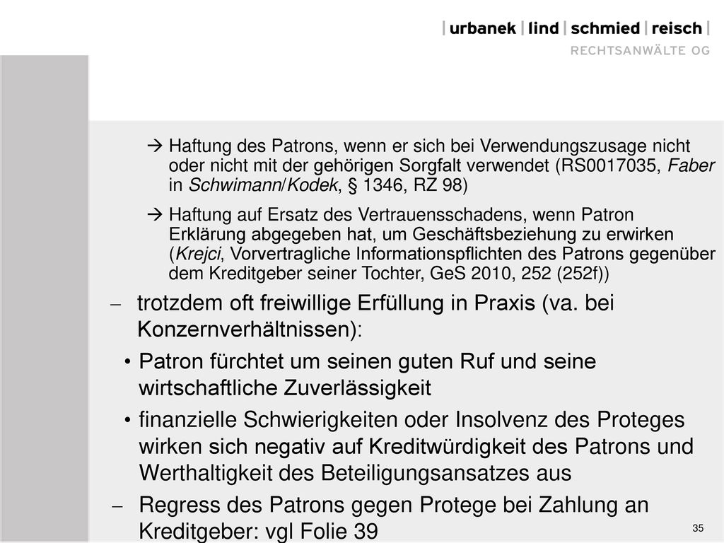 Haftung des Patrons, wenn er sich bei Verwendungszusage nicht oder nicht mit der gehörigen Sorgfalt verwendet (RS , Faber in Schwimann/Kodek, § 1346, RZ 98)