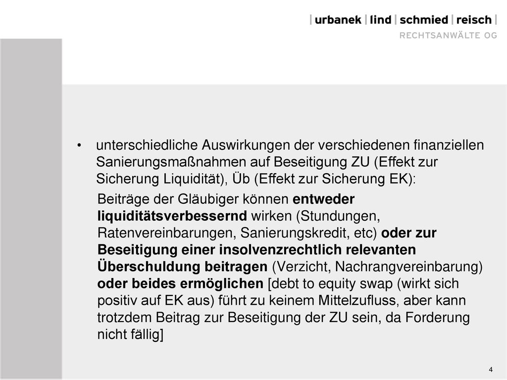unterschiedliche Auswirkungen der verschiedenen finanziellen Sanierungsmaßnahmen auf Beseitigung ZU (Effekt zur Sicherung Liquidität), Üb (Effekt zur Sicherung EK):