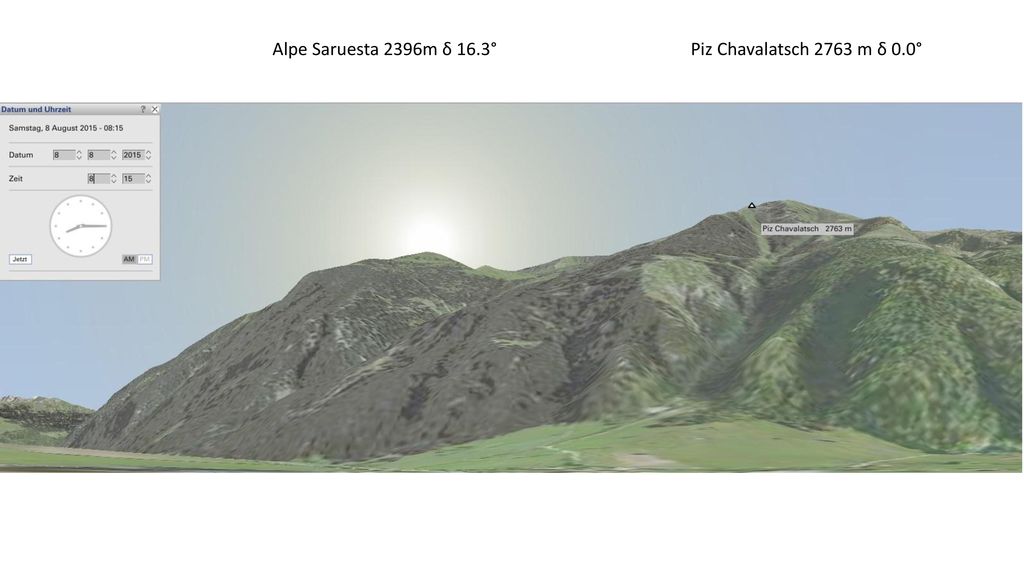 Alpe Saruesta 2396m δ 16.3° Piz Chavalatsch 2763 m δ 0.0°