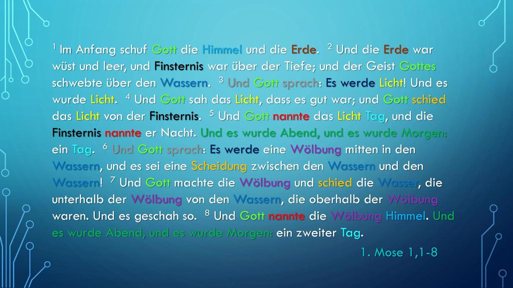 1 Im Anfang schuf Gott die Himmel und die Erde